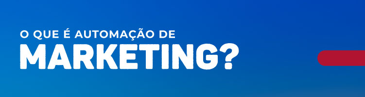 O que é a automação de marketing?