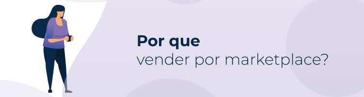 Por que vender pelo Marketplace