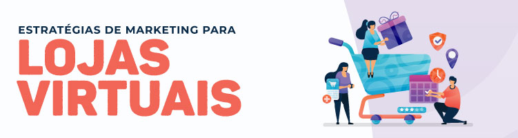 Estrategias de Marketing para Lojas Virtuais