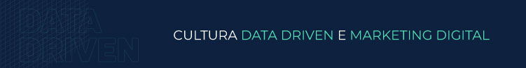 cultura data driven e marketing digital