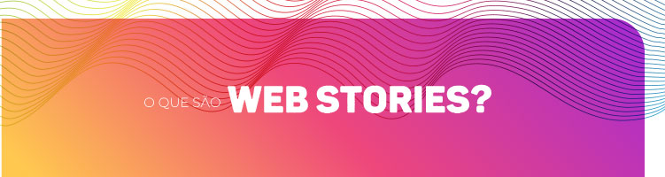 O que são as webstories?